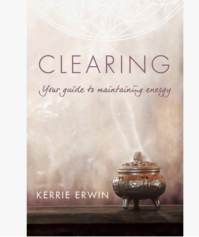Clearing: Your Guide To Maintaining Energy