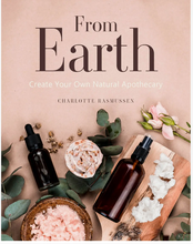 Load image into Gallery viewer, From Earth: Create Your Own Natural Apothecary (Hardcover)
